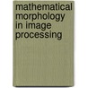 Mathematical morphology in image processing door A. Ledda
