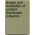 Design and evaluation of content distribution networks