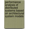 Performance analysis of distributed systems based on architectural system models door T. Verdickt