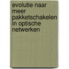 Evolutie naar meer pakketschakelen in optische netwerken door J. Cheyns