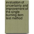 Evaluation of uncertainty and improvement of the single burning item test method