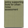 Policy supporting tools for urban noise assessment by T. de Muer