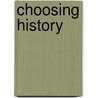 Choosing history by A. Leach