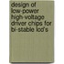 Design of low-power high-voltage driver chips for bi-stable lcd's