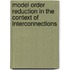 Model order reduction in the context of interconnections