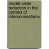 Model order reduction in the context of interconnections door G. Lippens