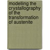 Modelling the crystallography of the transformation of austenite door R. Decocker