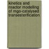 Kinetics and reactor modelling of mgo-catalysed transesterification