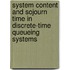 System content and sojourn time in discrete-time queueing systems