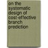 On the systematic design of cost-effective branch prediction