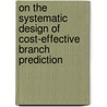 On the systematic design of cost-effective branch prediction by V. Desmet