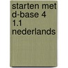 Starten met d-base 4 1.1 nederlands by Oorschot