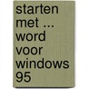Starten met ... Word voor Windows 95 door W. de Weerd