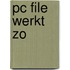 Pc file werkt zo