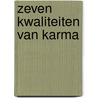 Zeven kwaliteiten van karma by H. Degueldre