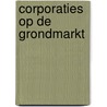 Corporaties op de grondmarkt by Willem Nijeboer Producties bv