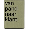 Van pand naar klant by G. Hofstee
