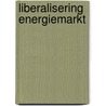 Liberalisering energiemarkt by Reina Bakker