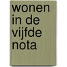 Wonen in de vijfde nota door R. Bos