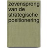 Zevensprong van de strategische positionering by M. Hanemaaijer