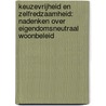 Keuzevrijheid en zelfredzaamheid: nadenken over eigendomsneutraal woonbeleid door Onbekend