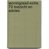 Woningraad-extra 70 toezicht en advies by Unknown