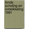 Fonds scholing en ontwikkeling 1991 by Unknown