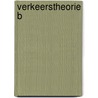 Verkeerstheorie B by J.F. Verstappen
