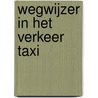 Wegwijzer in het verkeer taxi door J.F.V. Verstappen
