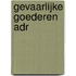 Gevaarlijke goederen ADR