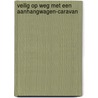 Veilig op weg met een aanhangwagen-caravan door P.J. Lievens