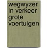Wegwyzer in verkeer grote voertuigen by Verstappen