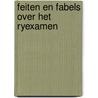 Feiten en fabels over het ryexamen by Vogels