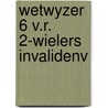 Wetwyzer 6 v.r. 2-wielers invalidenv by Verstappen