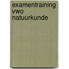 Examentraining vwo natuurkunde door H.F. van Bergen