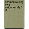 Examentraining Vwo Natuurkunde 1 /1,2 by H.F. van Bergen