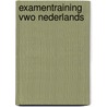 Examentraining Vwo Nederlands door G.P. Broekema