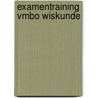 Examentraining Vmbo wiskunde by L.F. Goor