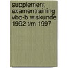 Supplement examentraining Vbo-B Wiskunde 1992 t/m 1997 by L.F. Goor