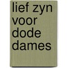 Lief zyn voor dode dames by Spillane