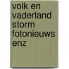 Volk en vaderland storm fotonieuws enz by Vries