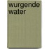 Wurgende water