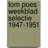 Tom poes weekblad selectie 1947-1951 by Bree