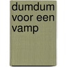 Dumdum voor een vamp by Spillane