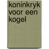 Koninkryk voor een kogel