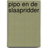 Pipo en de slaapridder door Meuldyk