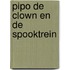 Pipo de clown en de spooktrein