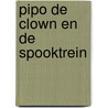 Pipo de clown en de spooktrein door Meuldyk