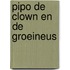 Pipo de clown en de groeineus