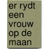 Er rydt een vrouw op de maan